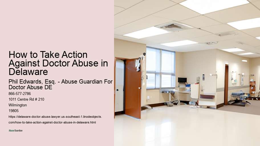 How to Take Action Against Doctor Abuse in Delaware 